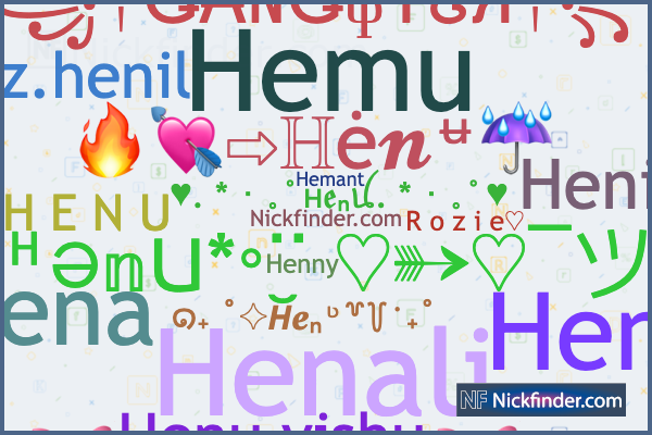 Nicknames for Henu: 🖤⃝𝐇ᴇɴᴜ 🦋, 🎀𝓗𝓮𝓮𝓷𝓪🎀, Heena