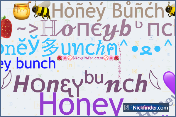 Nicknames for Honeybunch: `🍯HoneyBunch🍯`, Plato, 🍯🐝Hòñèý Bůñćh