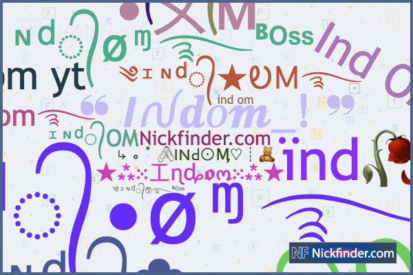 Nama panggilan dan nama gaya untuk Indom - Nickfinder.com