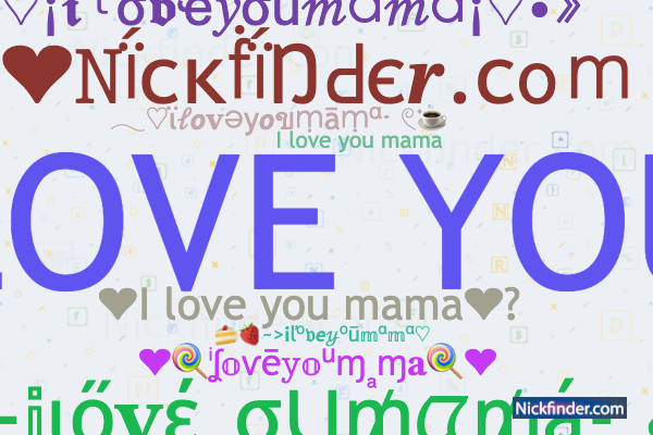 Mama I Love You
