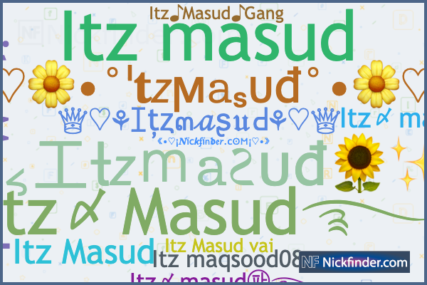 Nicknames for Itzmasud: Itz〆Masud࿐, Itz masud, Itz♪Masud