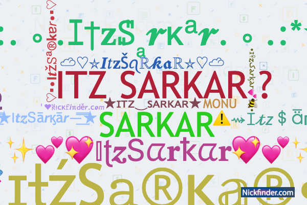 Nicknames for ItzSarkar: ☆ɪᴛᴢ‿sᴀʀᴋᴀʀ☆, Ìtz sarkar