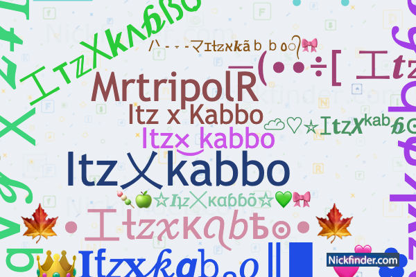 ♡ Nicknames for ItzXkabbo: Itz×͜ kabbo, Itz乂kabbo, Itz ×kabbo