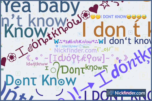 Nicknames for ID: ɪᴅ, ꧁⁣༒𓆩₦ł₦ℑ₳𓆪༒꧂, ꧁࿇ⒷⓄⓈ༒ⓉⒺⓇ࿇꧂, ꧁ঔৣ☠︎𝑭𝖗𝖆𝖓𝖐☠︎☬🥀ঔৣ꧂,  ⪻ɪᴅ⪼