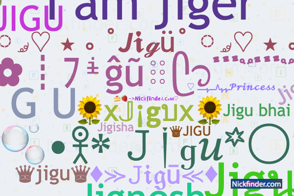Nicknames for Jigu: ×͜× ᴊɪɢᴜ ࿐, —͟͞͞☆𝙹ꭵցù—͟͞͞☆, J I G U
