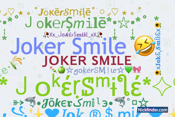 Nicknames and stylish names for JokerSmile - Nickfinder.com