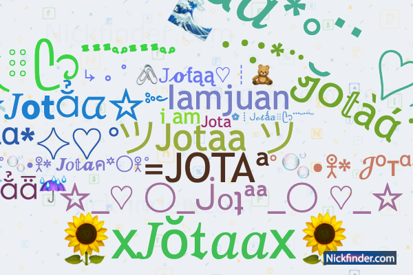 Nicknames and stylish names for Jotaa - Nickfinder.com