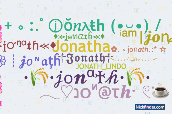 ♡^^) Nicknames for Jonath: ༒𝔍𝔬𝔫𝔞𝔱𝔥༒, Jonath zx, Jonatha, V jonath