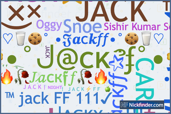 Nicknames for Jackff: Jᴀck ғғ, JACK FF✓, Jᴀck ғғ✓, ×͜×ㅤ 