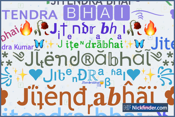 ❤︎ Jitendrabhai के लिए उपनाम: Jitendra bhai, JITENDRA