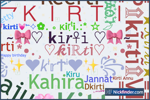 Nicknames and stylish names for Kirti - Nickfinder.com