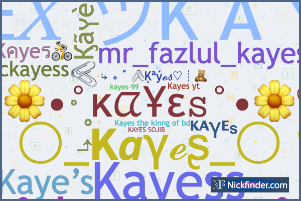 ♡ Nicknames for Kayes: ꧁༺KaYeS༻꧂, ꧁༒☬☠Ka Y eS