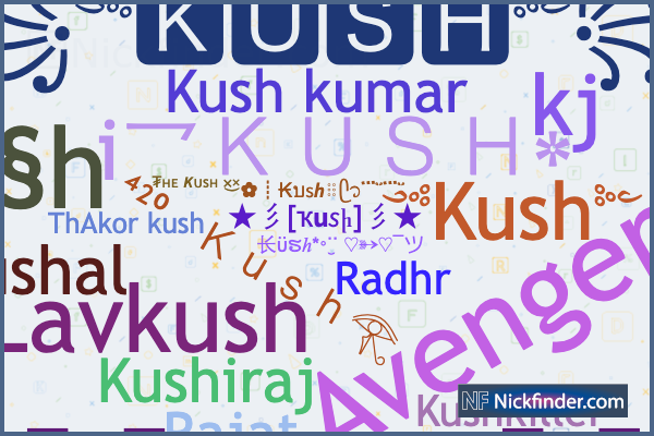 Nicknames for Kush: ꧁༺küsh༻꧂, ꧁ঔৣ☬ 𝕶𝖚𝖘𝖍 ☬ঔৣ꧂, ༄ᶦᶰᵈ᭄ küsh࿐, ꧁༺🅺🆄🆂🅷༻꧂, ටP