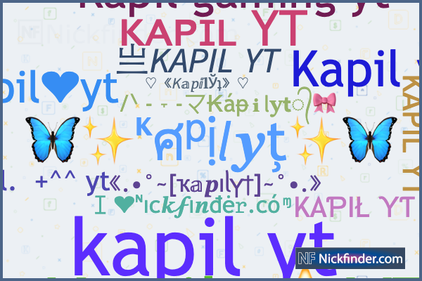 Nicknames for Kapilyt: 亗 Kᴀᴘɪʟ ʏᴛ 亗, KAPIL YT, Kᴀᴘɪʟ