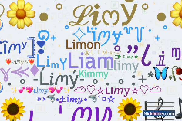 Nicknames for Limy: Liam, ♔︎ＬＩＭ࿐ʸ