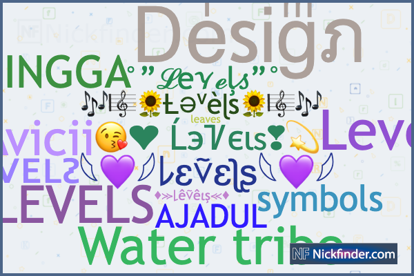 Nicknames for Levels: Level, Ꭰeͥsiͣgͫภ, ʟᴇᴠᴇʟᴤ, AJADUL