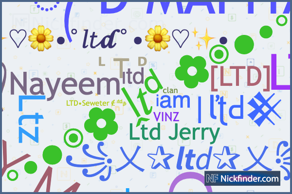 Nicknames for Ltd: LTD•Seweter∉ˡᵗᵈ∌, 么OLYMPUSϟ, LTD