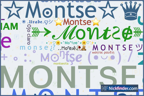 Nama panggilan dan nama gaya untuk Montse - Nickfinder.com