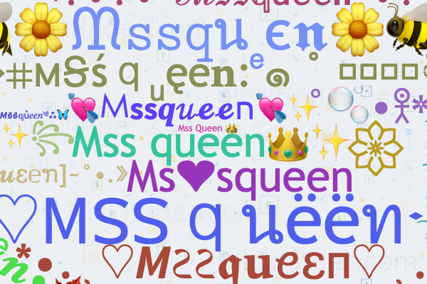 Nicknames for Myqueen: 🔐💖My qůëęñ💖🔐, ꧁༒♛myQueen ♛༒꧂,  ᴹʸQᥙᥱ֟፝ᥱnﮩ٨ـﮩﮩ٨ـ🌱, ｡☆👑Mʏ Qᴜᴇᴇɴ👑, 👑Mʏ Qᴜᴇᴇɴ❤️💍