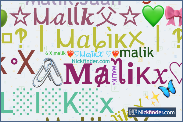 ♡ Nicknames for MalikX: ・M A L I K 乄, M A L I K乄, M A L I K