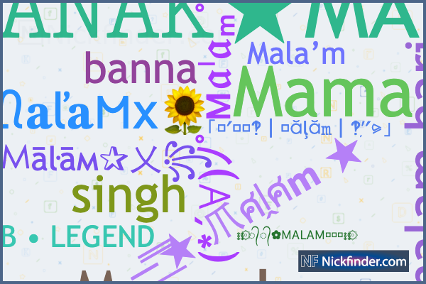 Nicknames and stylish names for Malam - Nickfinder.com
