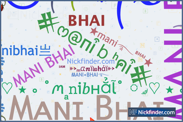 Manibhai के लिए उपनाम: ꧁Ⓜᵃⁿⁱ᭄𝔅ʰᵃⁱ࿐, ۝MANI