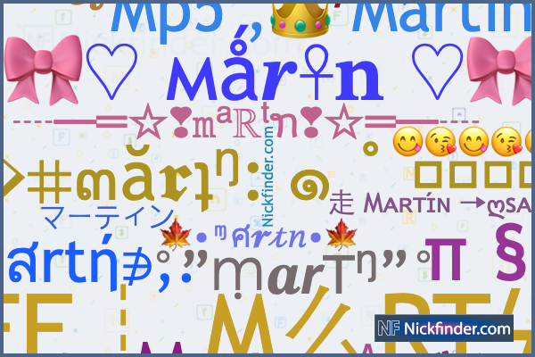 Nicknames for Martn: ꧁☆☬MARTIN☬☆꧂, 亗M么RTϟN亗