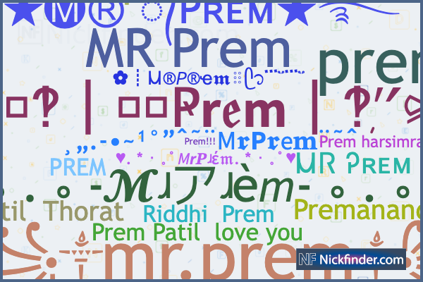 Nicknames for MrPrem: ༒ ⲘᏒ᭄.prem☠࿐༒, ➳ᴹᴿ°᭄°”ρя͢͢͢єм 