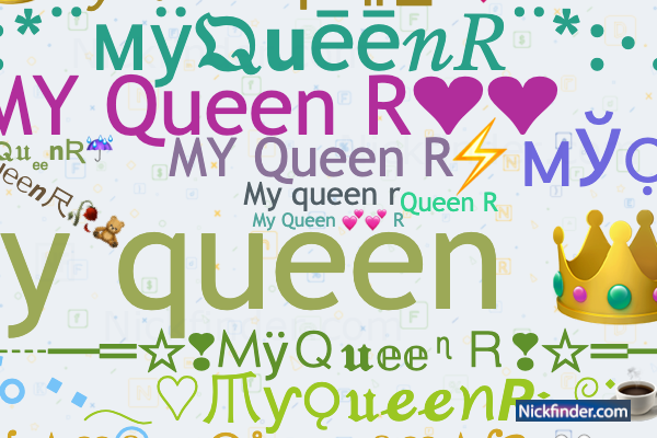 Nicknames for Myqueen: 🔐💖My qůëęñ💖🔐, ꧁༒♛myQueen ♛༒꧂,  ᴹʸQᥙᥱ֟፝ᥱnﮩ٨ـﮩﮩ٨ـ🌱, ｡☆👑Mʏ Qᴜᴇᴇɴ👑, 👑Mʏ Qᴜᴇᴇɴ❤️💍