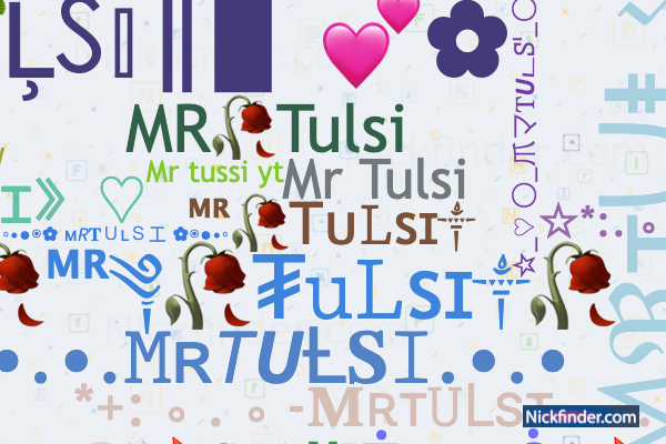 ♡^^) MRTULSI के लिए उपनाम: ᴹᴿ🥀Tᴜ𝙻sɪ༒, Mr Tulsi 모