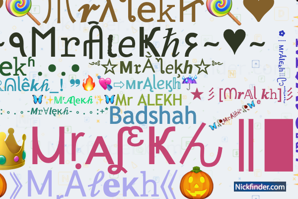 Nicknames for MrAlekh: Mr ALEKH, Mrܔ𝙰 𝙻 𝙴 𝙺 𝙷 ✓, SK