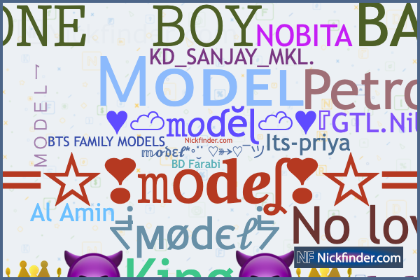 Nicknames for Model: ꧁⁣༒𓆩₦ł₦ℑ₳𓆪༒꧂, ＭＯＤＥＬ乛, ༄ＣＲＡＺＹＢＯＹ❶❶ ࿐, ᎷᴏᴅᴇʟㅤᎷᴀʜᴇsʜ,  𝕯𝖆𝖗𝖐 𝕬𝖓𝖌𝖊𝖑