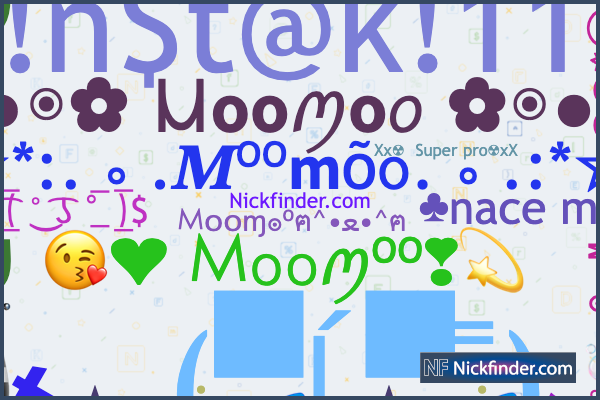 Nicknames for Moomooio: ꧁༺₦Ї₦ℑ₳༻꧂, , .:, H•a•c•k