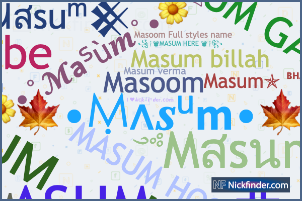 Nicknames for Masum: ꧁*✰Masum✰*꧂, ♪ᴹᴿ〆ოαѕʊოツ