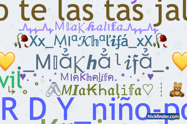 Nicknames for MIaKhalifa: Mɪᴀ𒆜Kʜᴀʟɪғᴀ, ×͜×᭄ᴍɪᴀ
