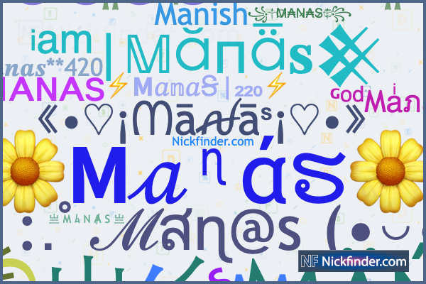 Nicknames for Manas: ꧁☬༒ⓂⒶⓃⒶⓈ༒☬꧂, ༒Manasᴮᵒˢˢ