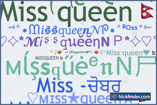 Nicknames for Myqueen: 🔐💖My qůëęñ💖🔐, ꧁༒♛myQueen ♛༒꧂,  ᴹʸQᥙᥱ֟፝ᥱnﮩ٨ـﮩﮩ٨ـ🌱, ｡☆👑Mʏ Qᴜᴇᴇɴ👑, 👑Mʏ Qᴜᴇᴇɴ❤️💍