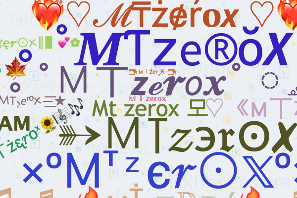 ♡ Nicknames for MTzeroX: 𝕄 𝕋 𝕫𝕖𝕣𝕠𝕩, Cut boy, ㅤᴹᵀ ㅤ