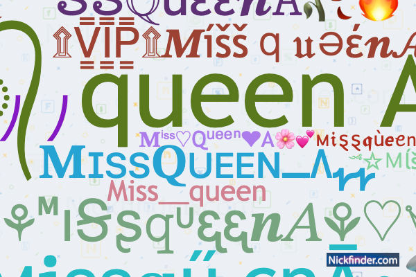 Nicknames for Myqueen: 🔐💖My qůëęñ💖🔐, ꧁༒♛myQueen ♛༒꧂,  ᴹʸQᥙᥱ֟፝ᥱnﮩ٨ـﮩﮩ٨ـ🌱, ｡☆👑Mʏ Qᴜᴇᴇɴ👑, 👑Mʏ Qᴜᴇᴇɴ❤️💍