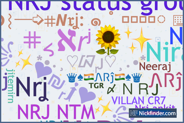 Nicknames for Nrj: 𝙉 𝙍 𝙅, Nrʝ, ɴᴇᴇʀᴀᴊ, jitemirn, Neeraj