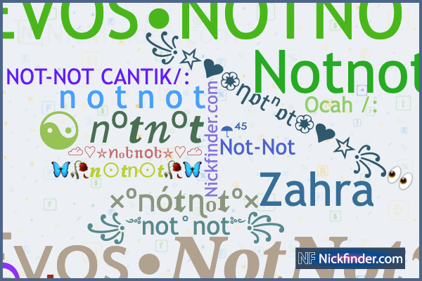 Apodos y nombres elegantes para Notnot - Nickfinder.com