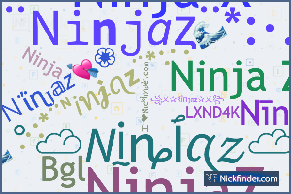 ❤️ Nicknames for Ninjaz: Ninja Zx, LXND4K, Ninja, Nazim