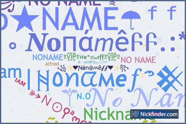 Nicknames for NoName: , , , 