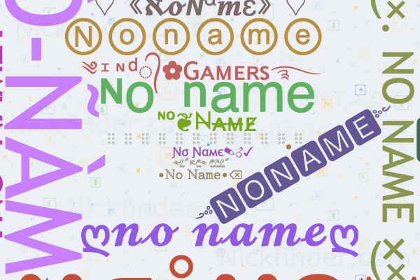 Nicknames for NoName: , , , 