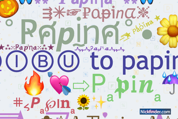 Nicknames for Papi: ᴘ ᴀ ᴘ ɪシ, P A P Iㅤ亗ㅤ, ™𝓅𝒶𝓅𝒾♛ ࿇༲࿆༫࿆