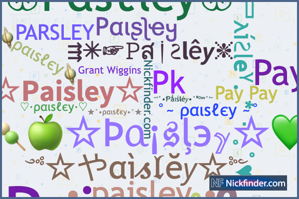 Nicknames for Paisley: ☆ραιѕℓєу☆, ☆🌻ραιѕℓєу🌻☆, ραιѕℓєу 