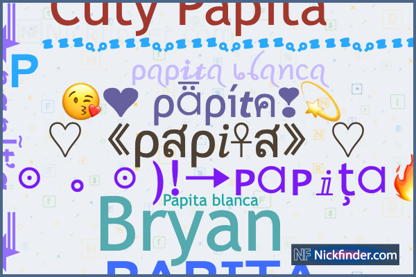 Nicknames for Papi: ᴘ ᴀ ᴘ ɪシ, P A P Iㅤ亗ㅤ, ™𝓅𝒶𝓅𝒾♛ ࿇༲࿆༫࿆