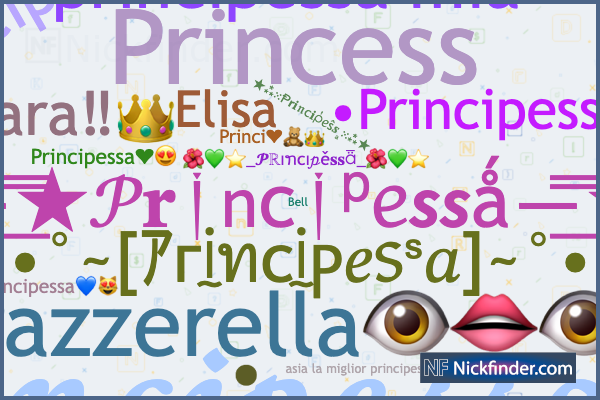 Nicknames for Princesa: ✿PʀɪɴᴄᴇSᴀ✿, ᴳᵒᵈＰＲＩＮＣＥＳＡ ϟ