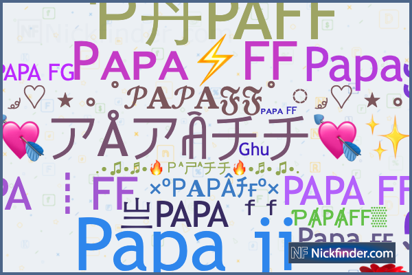 Nicknames for Papi: ᴘ ᴀ ᴘ ɪシ, P A P Iㅤ亗ㅤ, ™𝓅𝒶𝓅𝒾♛ ࿇༲࿆༫࿆