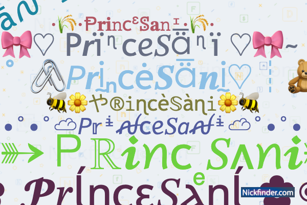 Nicknames for Princesa: ✿PʀɪɴᴄᴇSᴀ✿, ᴳᵒᵈＰＲＩＮＣＥＳＡ ϟ